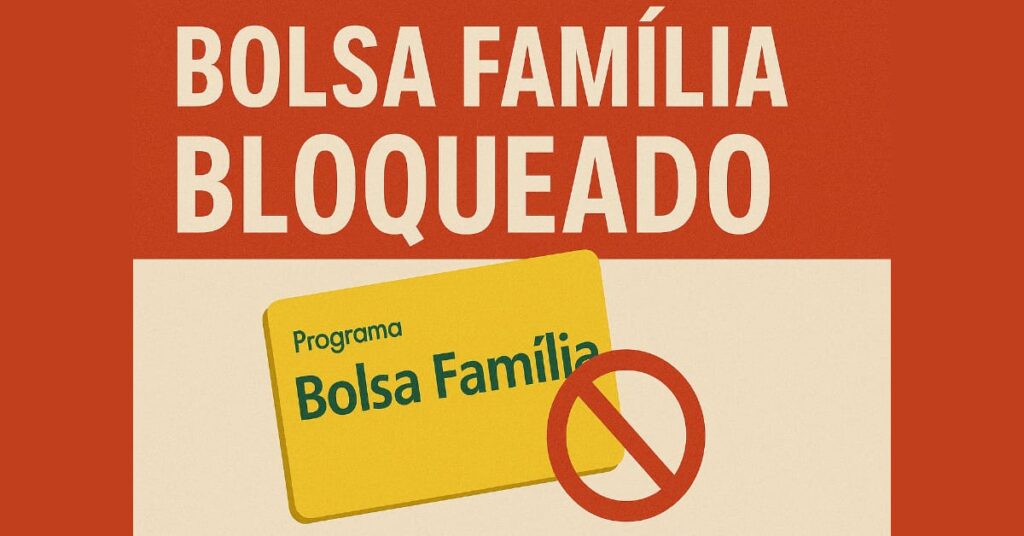 Bolsa família bloqueada ou cancelada